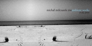Koncert Michał Milczarek Trio w Zmianie Klimatu w Białymstoku - 15-02-2018