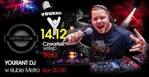 Koncert DJ Yourant @Metro Czwartek 14.12 w Bydgoszczy - 14-12-2017