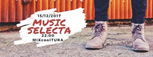 Koncert MUSIC SELECTA #1 x MIXcoolTURA 15/12/2017 w Gorzowie Wielkopolskim - 15-12-2017