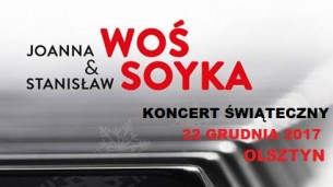 Koncert Świąteczny - Joanna WOŚ i Stanisław SOYKA w Olsztynie - 22-12-2017