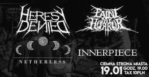 Koncert Heresy Denied // Paint My Horror // Netherless // Innerpiece we Wrocławiu - 19-01-2018