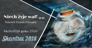 Koncert Shanties 2018 - Niech żyje wal! w Krakowie - 24-02-2018
