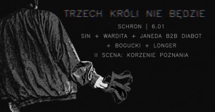 Koncert Trzech Króli Nie będzie 6.01 // Schron w Poznaniu - 06-01-2018