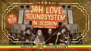 Koncert Jah Love Soundsystem in session ft. Violinbwoy w Warszawie - 16-12-2017