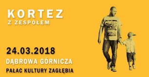 Koncert Kortez z zespołem / Dąbrowa Górnicza / 24.03.2018 - 24-03-2018