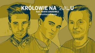 Koncert Królowie na BALu feat. Patryk Grudowicz w Warszawie - 06-01-2018