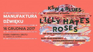 Koncert Lilly Hates Roses, KSW 4 Blues - Manufaktura Dźwięku w Gliwicach - 16-12-2017
