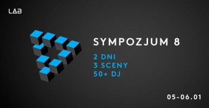 Koncert Sympozjum 8.0 / 2 noce / 3 sceny / 50+ djów / *lista fb w Poznaniu - 05-01-2018