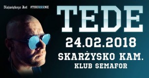 TEDE #TOUrrrNE Koncert Premierowy Skrrrt // Skarżysko Kamienna w Skarżysku -Kamiennej - 24-02-2018