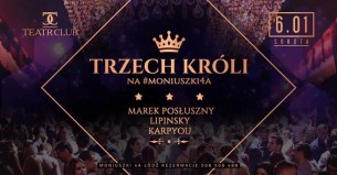 Koncert Trzech Króli na #moniuszki4a x Marek Posłuszny :: 6.01 w Łodzi - 06-01-2018