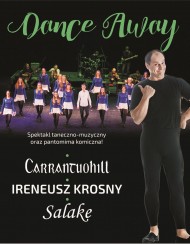 Koncert "DANCE AWAY - muzyka & taniec & pantomima” - CARRANTUOHILL, Ireneusz Krosny, Salake na DZIEŃ KOBIET I DZIEŃ ŚW. PATRYKA  w Chorzowie - 24-03-2018