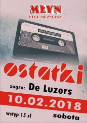 Koncert Ostatki // zagra De Luzers// 10.02 (so)// Klub Muzyczny Młyn w Gnieźnie - 10-02-2018