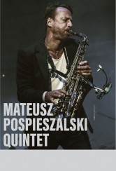 Koncert Mateuszu Pospieszalski Quintet "Tralala" w Krakowie - 07-02-2018