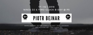 Koncert Piotr Bejnar at Ninja Dj & Timo Glock B-Day! Timo 30th Anniversary! w Katowicach - 17-02-2018
