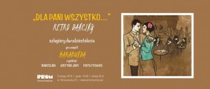 Koncert Dla Pani wszystko // retro dancing w Warszawie - 03-02-2018