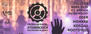 Przegląd Kapel Studenckich - drugi koncert! w Gliwicach - 17-01-2018