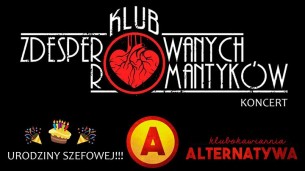Klub Zdesperowanych Romantyków koncert - Urodziny Szefowej! w Kutnie - 20-01-2018