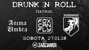 Koncert DRUNK 'N ROLL with Anima Umbra / Fox Can Fly / Thunderation w Krakowie - 27-01-2018