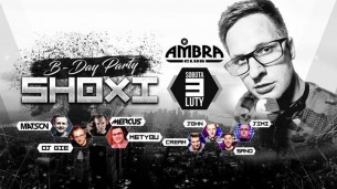 Koncert ● 3 Lutego ► SHOXI B-Day Party ◄ Ambra Blichowo ● - 03-02-2018