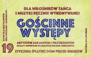 Koncert Gościnne Występy - Potańcówka w Domu Pięciu Smaków w Poznaniu - 19-01-2018