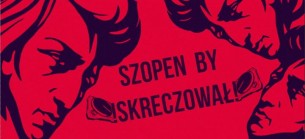 Koncert Szopen by Skreczował! // 27.01 // Lista FB Free! w Toruniu - 27-01-2018