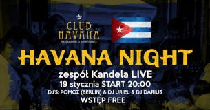 Koncert Havana Night / Zespół Kandela Live / DJ's / WSTĘP Free w Poznaniu - 19-01-2018