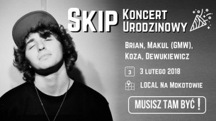 SKIP: Koncert Urodzinowy w// Brian, Koza, Makul, Dewukiewicz w Warszawie - 03-02-2018