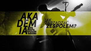 Koncert Tak Brzmi Miasto Akademia - jak zarządzać zespołem? w Krakowie - 14-02-2018