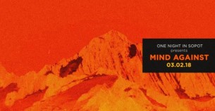 Koncert Mind Against / One Night In Sopot - 03-02-2018