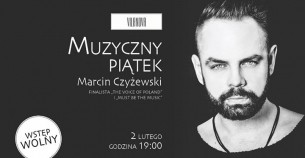 Koncert Muzyczny piątek z Marcinem Czyżewskim w Warszawie - 02-02-2018