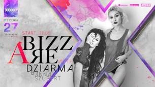 Koncert XOXO: Bizzare with Dziarma x Anna Szubert w Warszawie - 27-01-2018