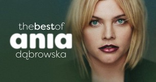Koncert Ania Dąbrowska The Best Of / Zielona Góra / 23.03.2018 - 23-03-2018