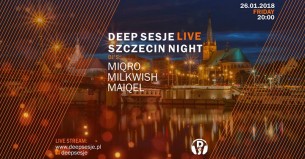 Koncert Deep Sesje LIVE / Szczecin Night / Miqro, Milkwish, Maiqel w Drawsku Pomorskim - 26-01-2018