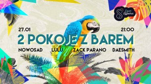 Koncert 2 Pokoje Z Barem// Nowosad//LuLu//Zack Parano//Daesmith w Warszawie - 27-01-2018