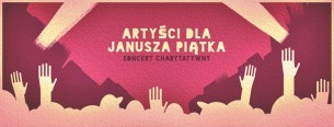 Artyści dla Janusza Piątka - koncert charytatywny w Warszawie - 04-03-2018