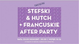 Stefski & Hutch / koncert / + Francuskie After Party w Warszawie - 02-02-2018