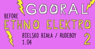 Koncert Befor Ethno Elektro 2 / Gooral / Rudeboy Club / Bielsko-Biała - 01-04-2018