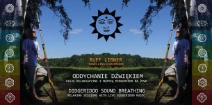 Koncert Ruff Libner > Oddychanie dźwiękiem - Didgeridoo - Soundbreathing w Warszawie - 09-02-2018