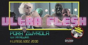 Koncert Pora Zwyrola feat. Afrojax: "Ultra Flesh" w Warszawie - 11-02-2018