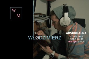 Koncert: Włødzimierz w Absurdalnej w Katowicach - 01-03-2018