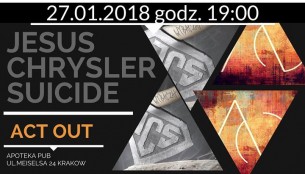 Koncert Jesus Chrysler Suicide, Act Out / Apoteka Pub / Kraków - 27-01-2018