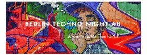 Koncert Berlin Techno Night #8 w Szczecinie - 16-03-2018
