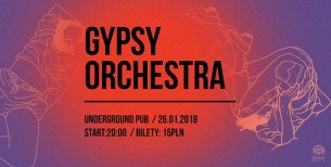 Koncert Gypsy And The Acid Queen Orchestra w Undergroundzie w Rzeszowie - 26-01-2018