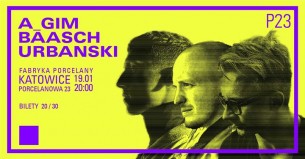 Koncert Baasch x Urbanski | P23 Katowice - 19-01-2018