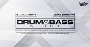 Koncert Drum&Bass Night [LISTA FB] | Dwa Światy, Toruń - 03-02-2018