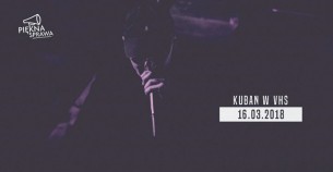 Koncert Kuban // VHS // 16.03 // Sosnowiec - 16-03-2018