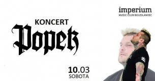 10/03 Sobota ★ POPEK Monster ★ koncert ★ Imperium Bolesławiec - 10-03-2018
