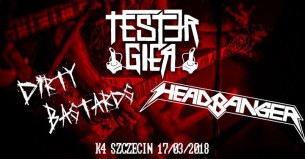 Koncert Tester Gier _ Dirty Bastards + goście // Szczecin - 17-03-2018