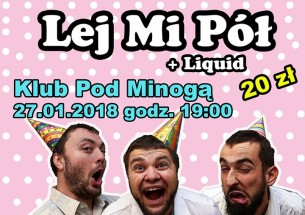 Koncert Lej Mi Pół+ LIQUID-Pod Minogą-Poznań - 27-01-2018