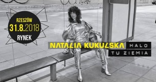 Koncert Natalia Kukulska / Halo tu Ziemia / Rzeszów / 31.08.2018 - 31-08-2018